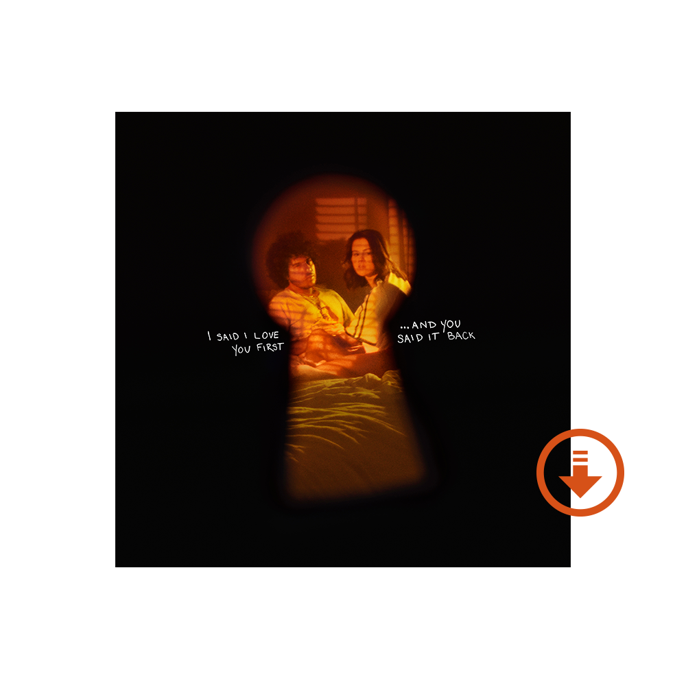I Said I Love You First… And You Said It Back - Deluxe Digital