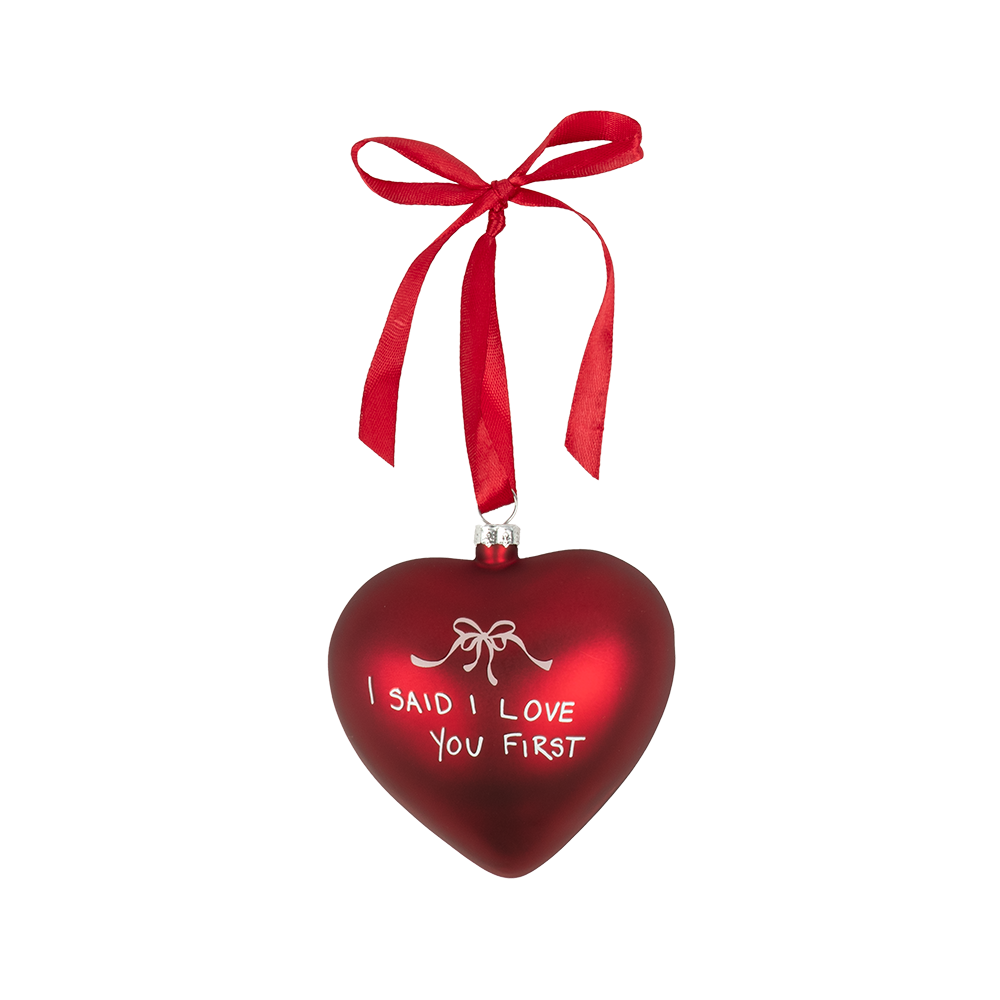 "I Said I Love You First" Ornament